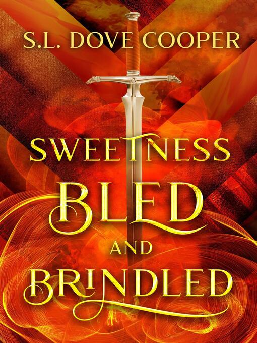 Title details for Sweetness Bled and Brindled by S.L. Dove Cooper - Available